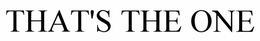 THAT'S THE ONE trademark