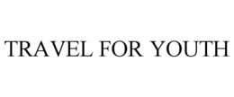 TRAVEL FOR YOUTH trademark