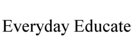 EVERYDAY EDUCATE trademark