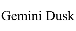 GEMINI DUSK trademark
