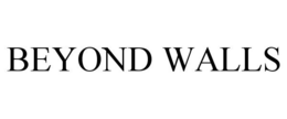 BEYOND WALLS trademark