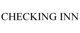 CHECKING INN trademark