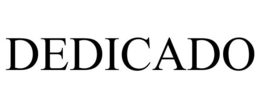 DEDICADO trademark