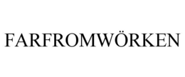 FARFROMWÖRKEN trademark