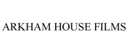 ARKHAM HOUSE FILMS trademark