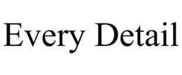EVERY DETAIL trademark
