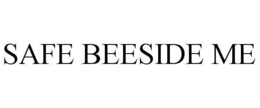 SAFE BEESIDE ME trademark