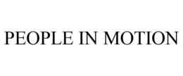 PEOPLE IN MOTION trademark