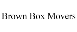 BROWN BOX MOVERS trademark