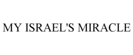 MY ISRAEL'S MIRACLE trademark