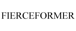 FIERCEFORMER trademark