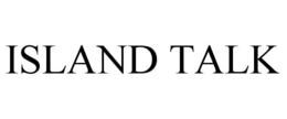 ISLAND TALK trademark