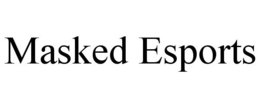 MASKED ESPORTS trademark