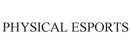 PHYSICAL ESPORTS trademark