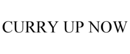 CURRY UP NOW trademark