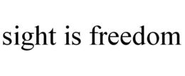 SIGHT IS FREEDOM trademark