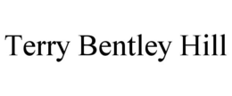 TERRY BENTLEY HILL trademark