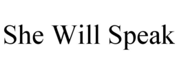 SHE WILL SPEAK trademark