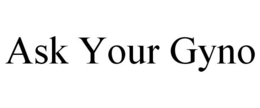 ASK YOUR GYNO trademark