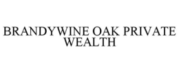 BRANDYWINE OAK PRIVATE WEALTH trademark