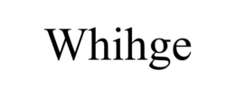 WHIHGE trademark