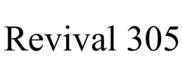 REVIVAL 305 trademark