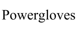 POWERGLOVES trademark