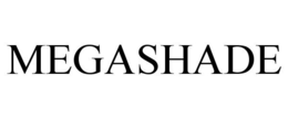 MEGASHADE trademark