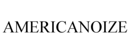 AMERICANOIZE trademark