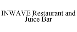 INWAVE RESTAURANT AND JUICE BAR trademark