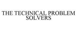 THE TECHNICAL PROBLEM SOLVERS trademark