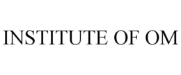 INSTITUTE OF OM trademark