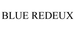 BLUE REDEUX trademark