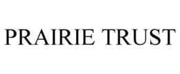 PRAIRIE TRUST trademark