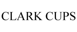 CLARK CUPS trademark