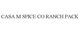 CASA M SPICE CO RANCH PACK trademark