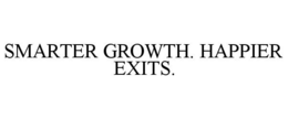 SMARTER GROWTH. HAPPIER EXITS. trademark