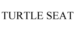 TURTLE SEAT trademark