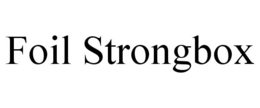 FOIL STRONGBOX trademark
