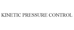 KINETIC PRESSURE CONTROL trademark