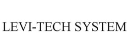 LEVI-TECH SYSTEM trademark