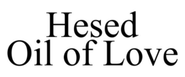 HESED OIL OF LOVE trademark