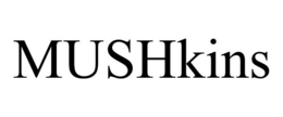 MUSHKINS trademark