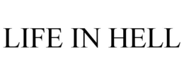 LIFE IN HELL trademark