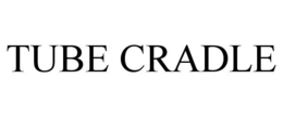 TUBE CRADLE trademark