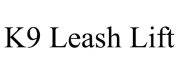 K9 LEASH LIFT trademark