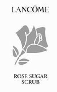 LANCÔME ROSE SUGAR SCRUB trademark