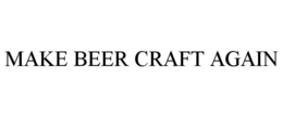 MAKE BEER CRAFT AGAIN trademark