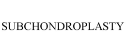 SUBCHONDROPLASTY trademark