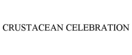 CRUSTACEAN CELEBRATION trademark